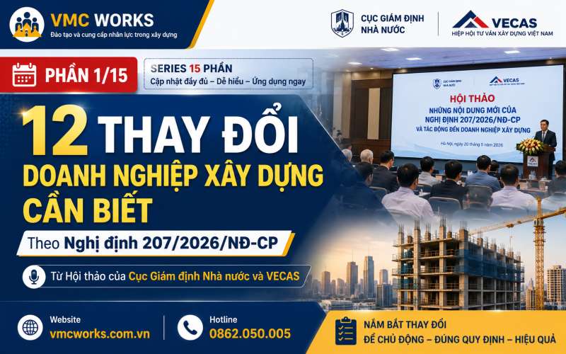 Cục Giám định Nhà nước và VECAS phân tích Nghị định 207/2026/NĐ-CP: 12 thay đổi doanh nghiệp xây dựng cần biết